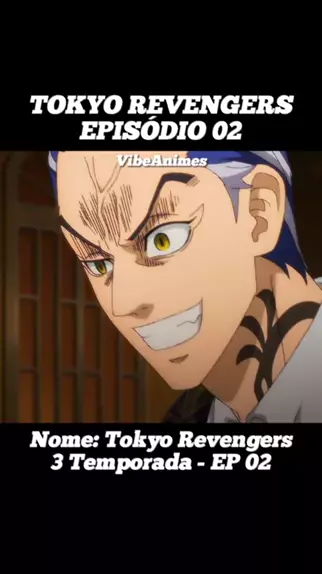 assistir tokyo revengers 3 temporada ep 2